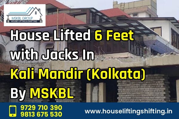 House Lifting Services in Kali Mandir (Kolkata)