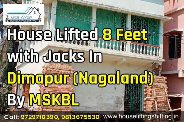 House lifting services in nagaland By MSKBL